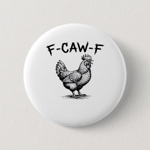 F-Caw-F Chicken Essential 6 Cm Round Badge