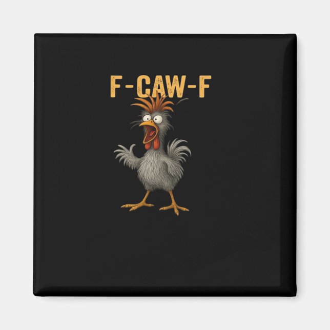F-Caw-F Chicken Essential Aesthetic Casual Magnet (Front)