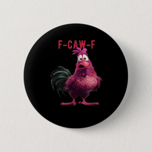 F-Caw-F-Chicken Essential Aesthetic Unique 6 Cm Round Badge