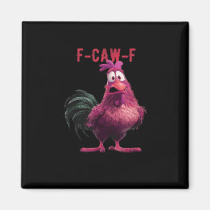 F-Caw-F-Chicken Essential Aesthetic Unique Magnet