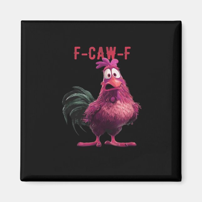F-Caw-F-Chicken Essential Aesthetic Unique Magnet (Front)