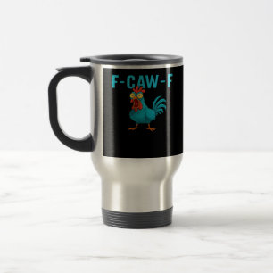 F-Caw-F-Chicken Essential Classic Style Travel Mug