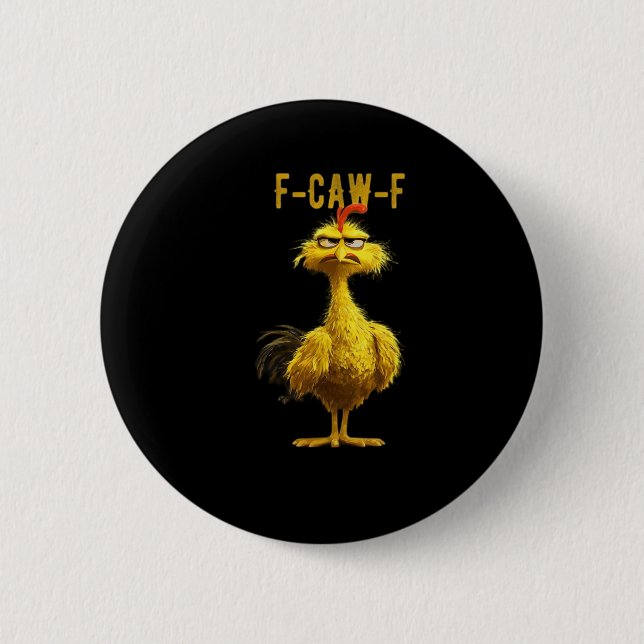 F-Caw-F Chicken Essential Cool Unique 6 Cm Round Badge (Front)