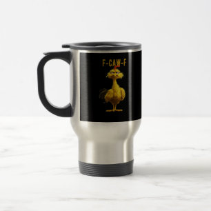 F-Caw-F Chicken Essential Cool Unique Travel Mug
