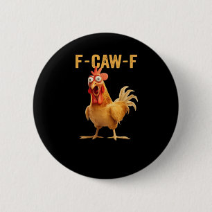 F-Caw-F-Chicken Essential Creative Casual 6 Cm Round Badge