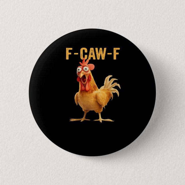 F-Caw-F-Chicken Essential Creative Casual 6 Cm Round Badge (Front)