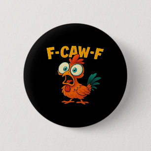 F-Caw-F Chicken Essential Creative Casual 6 Cm Round Badge