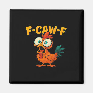 F-Caw-F Chicken Essential Creative Casual Magnet
