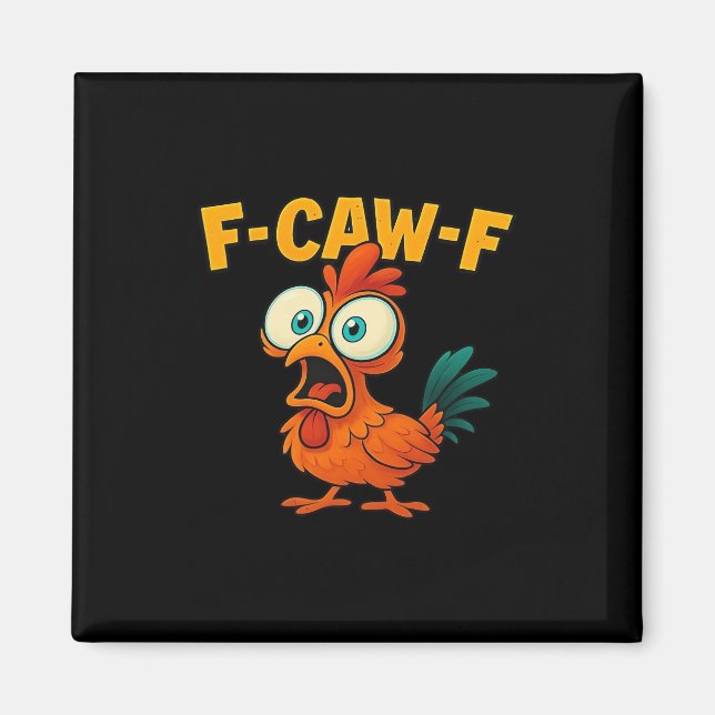 F-Caw-F Chicken Essential Creative Casual Magnet (Front)
