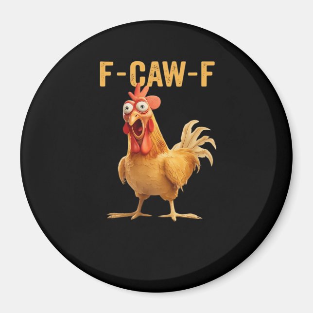F-Caw-F-Chicken Essential Creative Casual Magnet (Front)