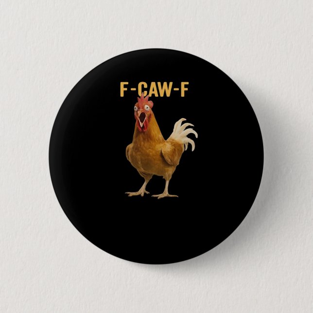 F-Caw-F Chicken Essential Creative Graphic 6 Cm Round Badge (Front)