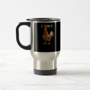 F-Caw-F Chicken Essential Creative Graphic Travel Mug