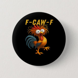 F-Caw-F Chicken Essential Funny Design 6 Cm Round Badge
