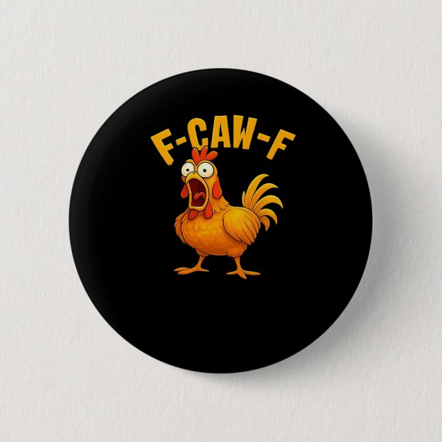F-Caw-F-Chicken Essential Funny Quote 6 Cm Round Badge (Front)
