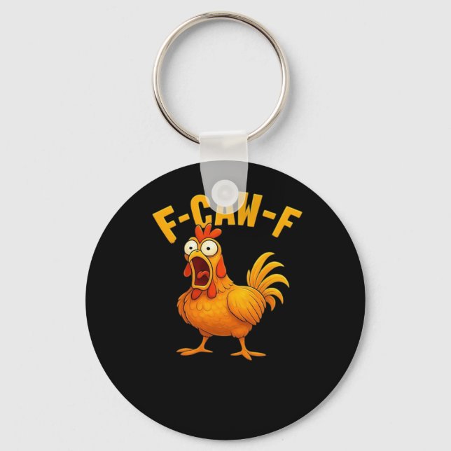 F-Caw-F-Chicken Essential Funny Quote Key Ring (Front)