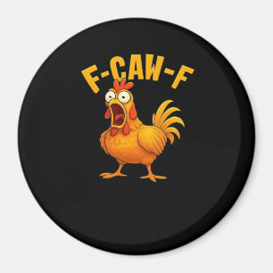 F-Caw-F-Chicken Essential Funny Quote Magnet