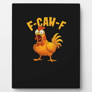 F-Caw-F-Chicken Essential Funny Quote Plaque