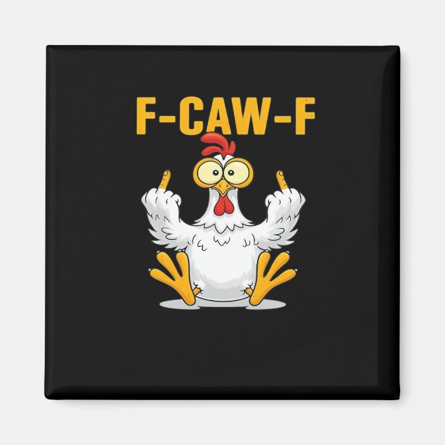 F-Caw-F-Chicken Essential Funny Trendy Magnet (Front)