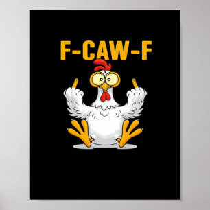F-Caw-F-Chicken Essential Funny Trendy Poster