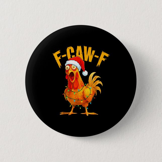 F-caw-f Chicken Fcawf Chicken Christmas Light Sant 6 Cm Round Badge (Front)