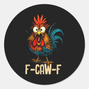 F-caw-f Chicken Fcawf Rooster Coffee Classic Round Sticker