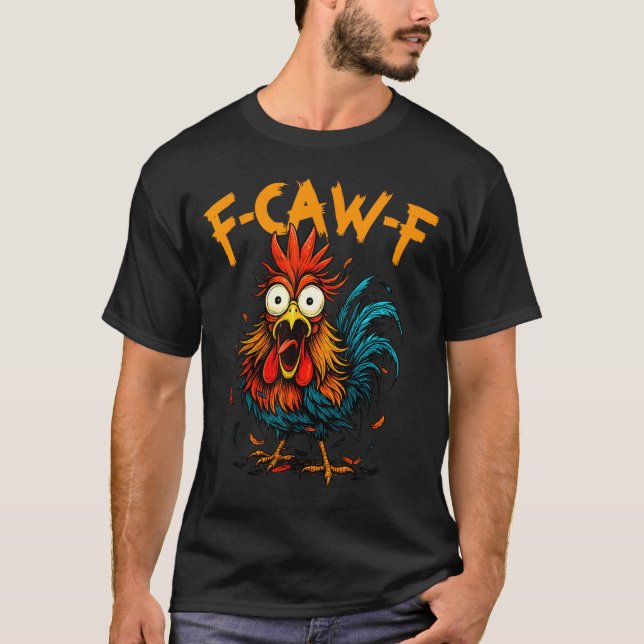 F-caw-f Chicken Fcawf Rooster Coffee Funny Office  T-Shirt (Front)