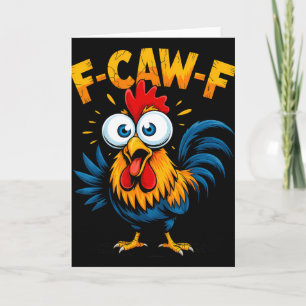 F-caw-f Chicken Fcawf Rooster Funny Meme Card