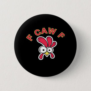 F-Caw-F Chicken Funny 6 Cm Round Badge