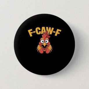 F-Caw-F Chicken Funny Chicken Creative Graphic 6 Cm Round Badge