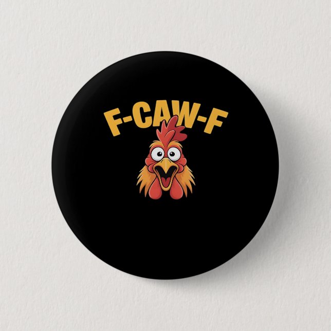 F-Caw-F Chicken Funny Chicken Creative Graphic 6 Cm Round Badge (Front)