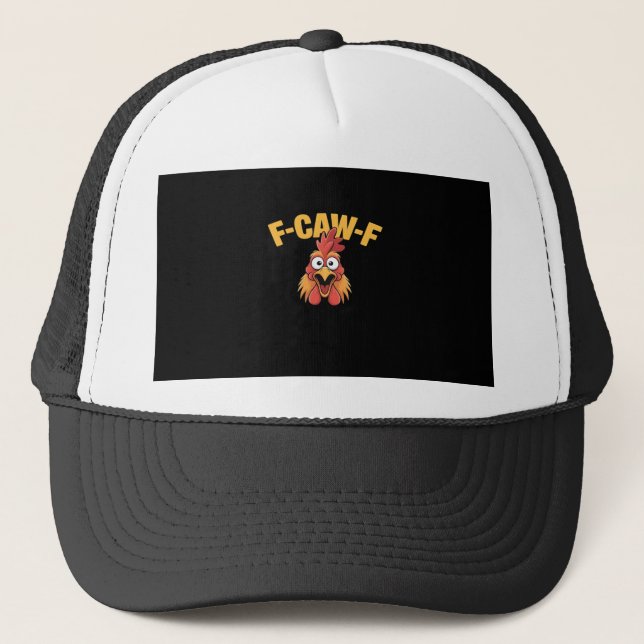 F-Caw-F Chicken Funny Chicken Creative Graphic Trucker Hat (Front)
