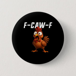 F-Caw-F Chicken Funny Chicken F-Caw-F Gear Cool Un 6 Cm Round Badge