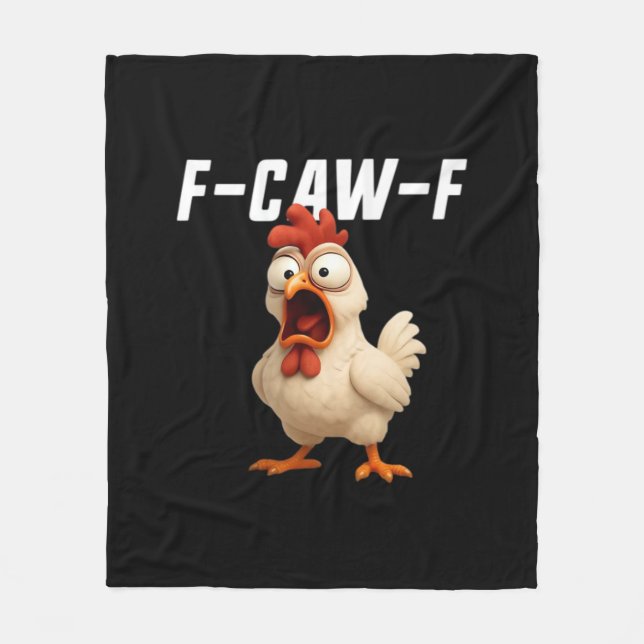 F-Caw-F Chicken Funny Chicken F-Caw-F Gear Creativ Fleece Blanket (Front)