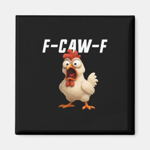 F-Caw-F Chicken Funny Chicken F-Caw-F Gear Creativ Magnet