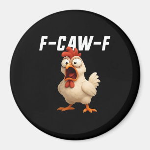 F-Caw-F Chicken Funny Chicken F-Caw-F Gear Creativ Magnet
