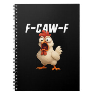 F-Caw-F Chicken Funny Chicken F-Caw-F Gear Creativ Notebook