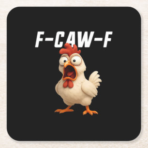 F-Caw-F Chicken Funny Chicken F-Caw-F Gear Creativ Square Paper Coaster