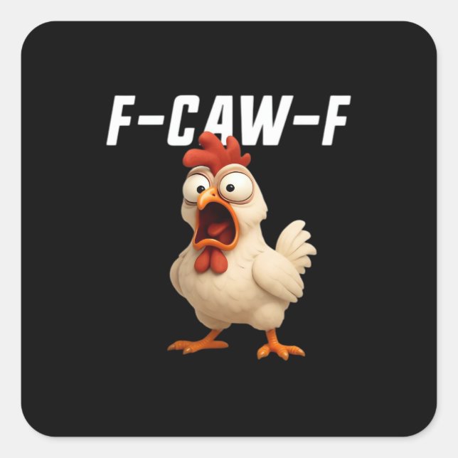 F-Caw-F Chicken Funny Chicken F-Caw-F Gear Creativ Square Sticker (Front)