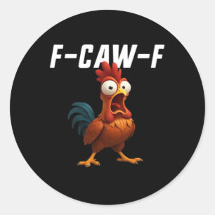 F-Caw-F Chicken Funny Chicken F-Caw-F Gear Retro C Classic Round Sticker
