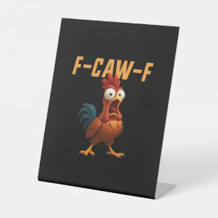 F-Caw-F Chicken Funny Chicken F-Caw-F Gear Retro G Pedestal Sign