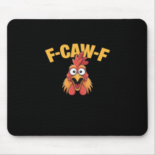 F-Caw-F Chicken Funny Chicken Trendy Casual Mouse Mat