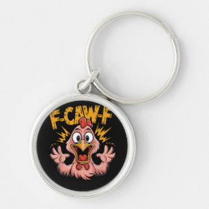 F Caw F Chicken Funny FCawF Rooster F-Caw-F Chicke Key Ring