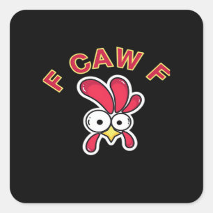 F-Caw-F Chicken Funny Square Sticker