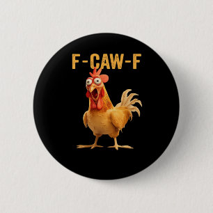 F-Caw-F-Chicken Funny Trendy 6 Cm Round Badge