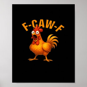 F-Caw-F Chicken Funny Trendy Poster