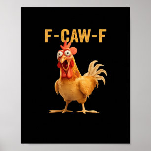 F-Caw-F-Chicken Funny Trendy Poster