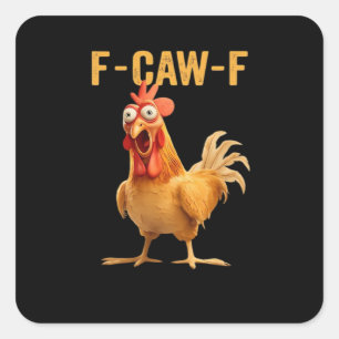 F-Caw-F-Chicken Funny Trendy Square Sticker