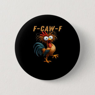 F-Caw-F Chicken Humor 6 Cm Round Badge