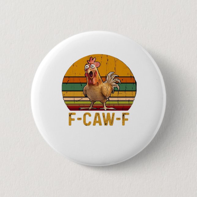 F-Caw-F Chicken Humor Essential Minimal Clean 6 Cm Round Badge (Front)