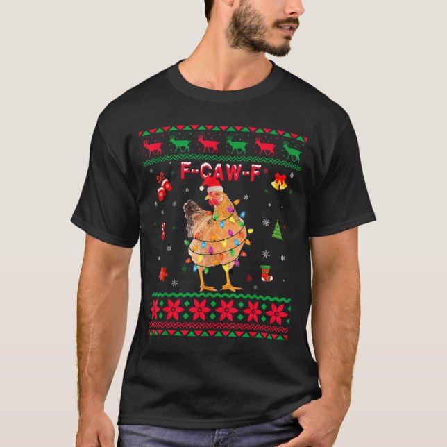 F-caw-f Chicken Humor Meme Rooster Christmas Ugly  T-Shirt (Front)